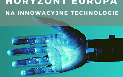 #PieniądzeNaBiznes – Granty dla przedsiębiorców tworzących innowacyjne technologie w programie Horyzont Europa